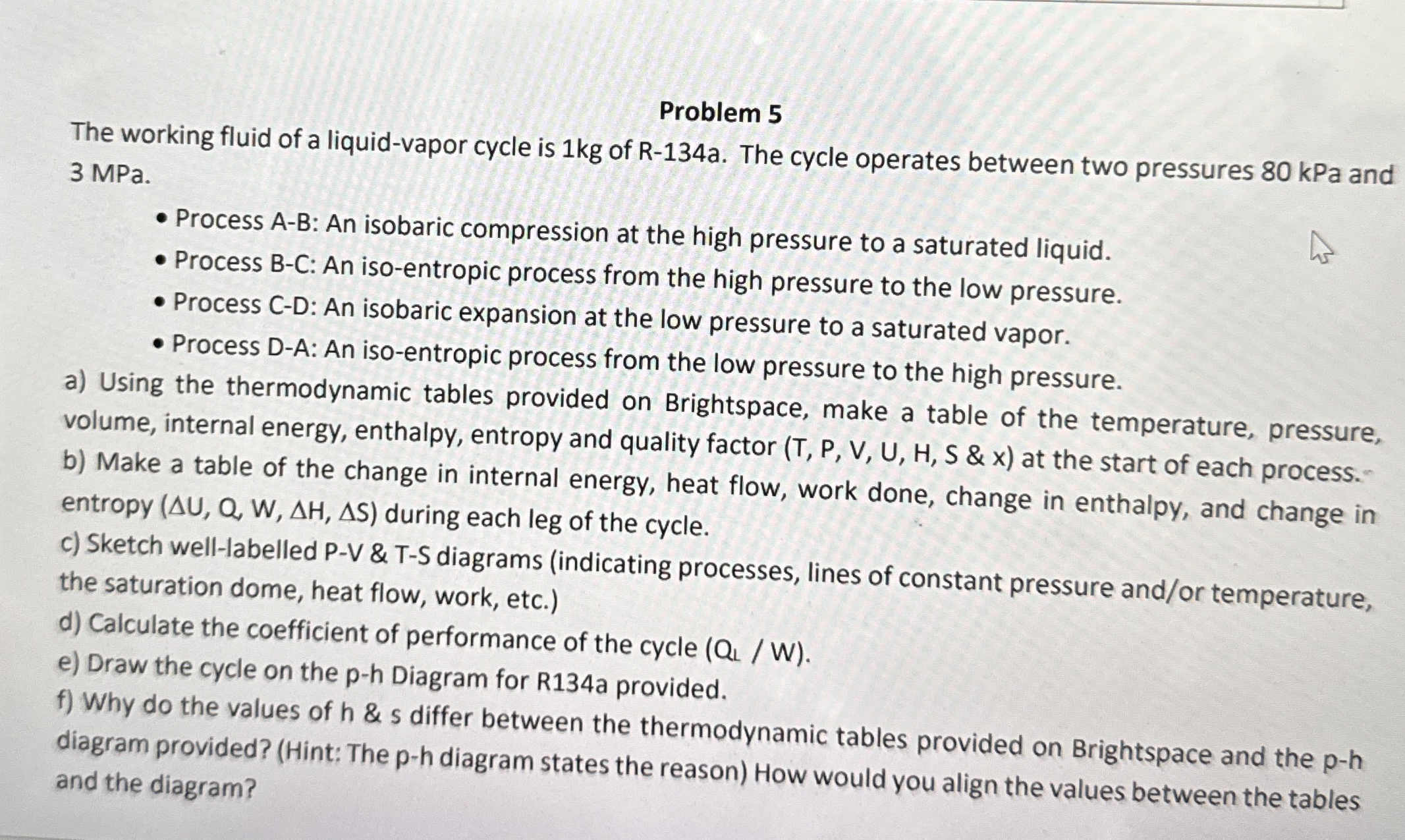 Problem 5 The working fluid of a liquid - vapor