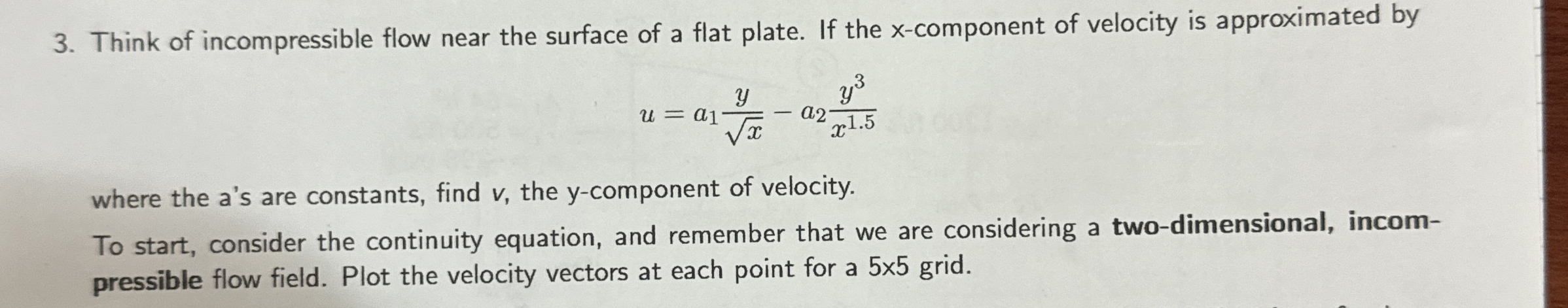 Think of incompressible flow near the surface of