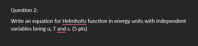 Question 2 : Write an equation for Helmholtz