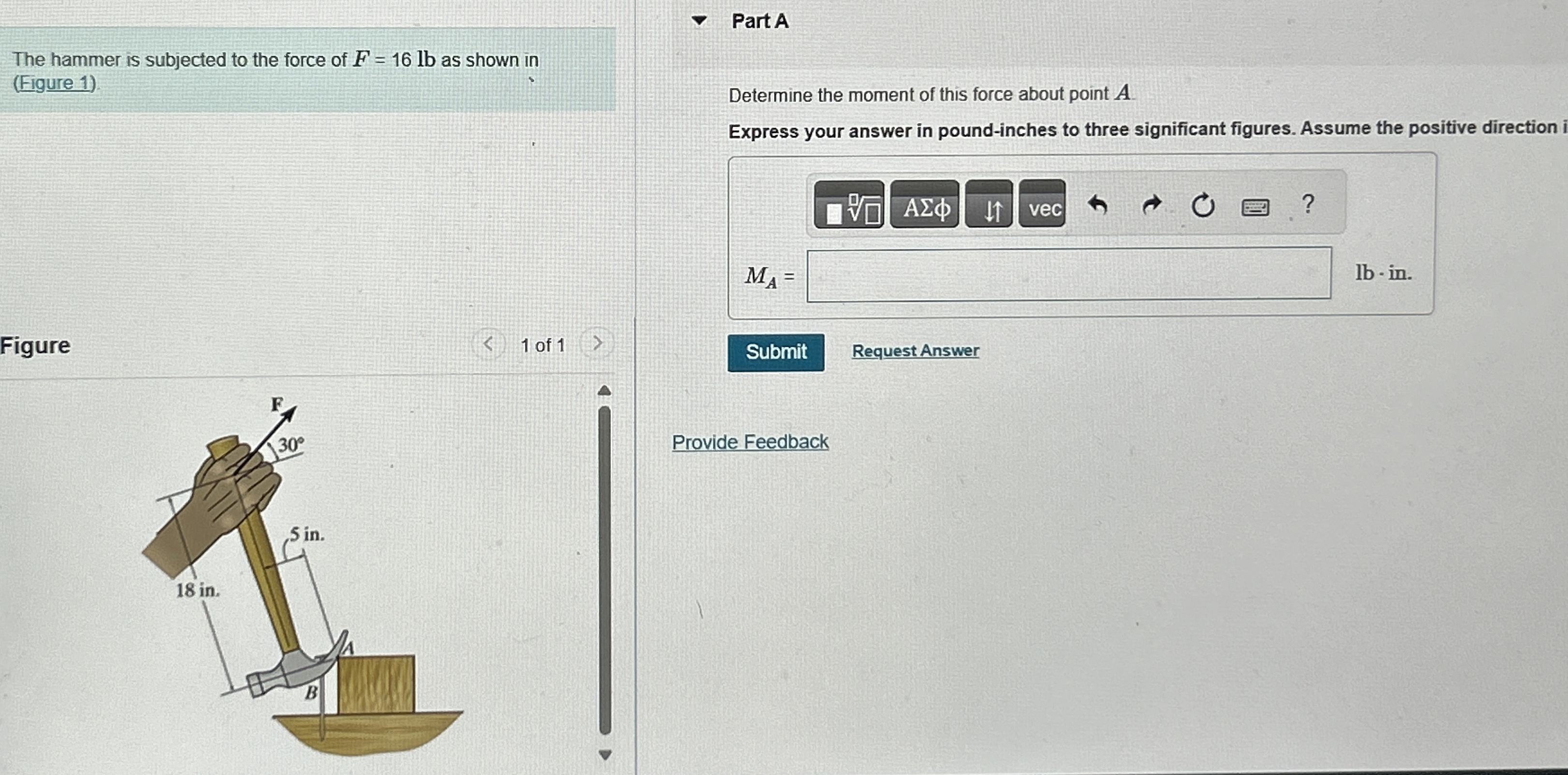 The hammer is subjected to the force of F = 1 6 l