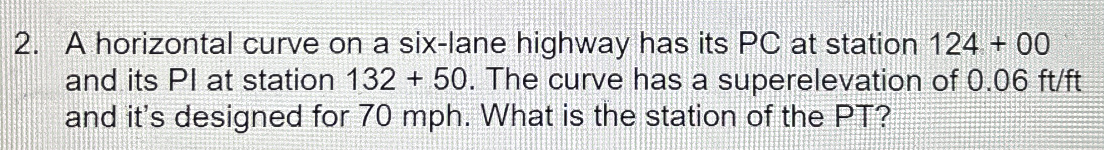 A horizontal curve on a six - lane highway has