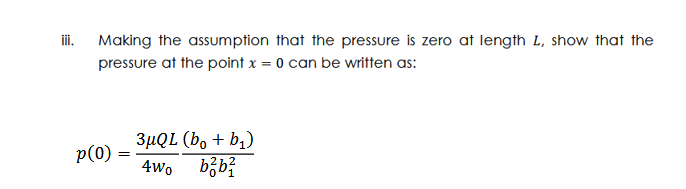 iii. Making the assumption that the pressure is