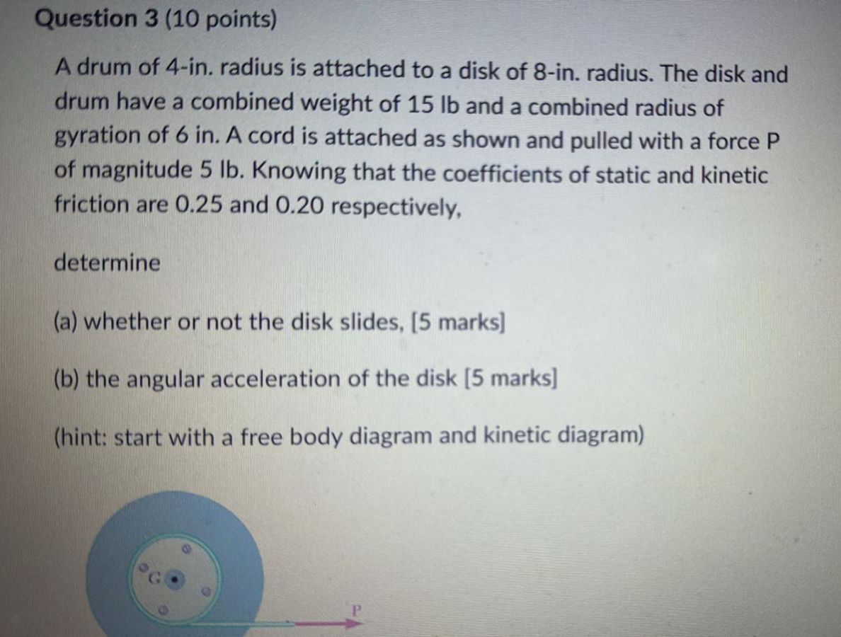 Question 3 ( 1 0 points ) A drum of 4 - in .