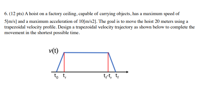 6 . ( 1 2 pts ) A hoist on a factory ceiling,