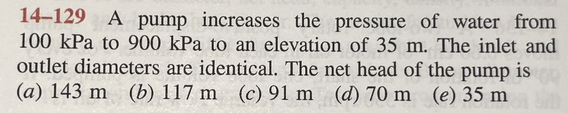 1 4 - 1 2 9 A pump increases the pressure of