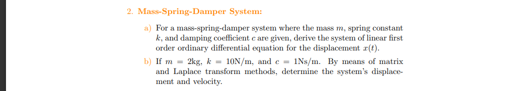 Mass - Spring - Damper System: a ) For a mass -