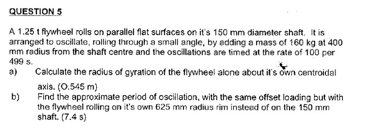 QUESTION 5 A 1 . 2 5 t flywheel rolls on parallel