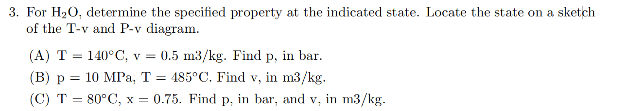 For H 2 O , determine the specified property at