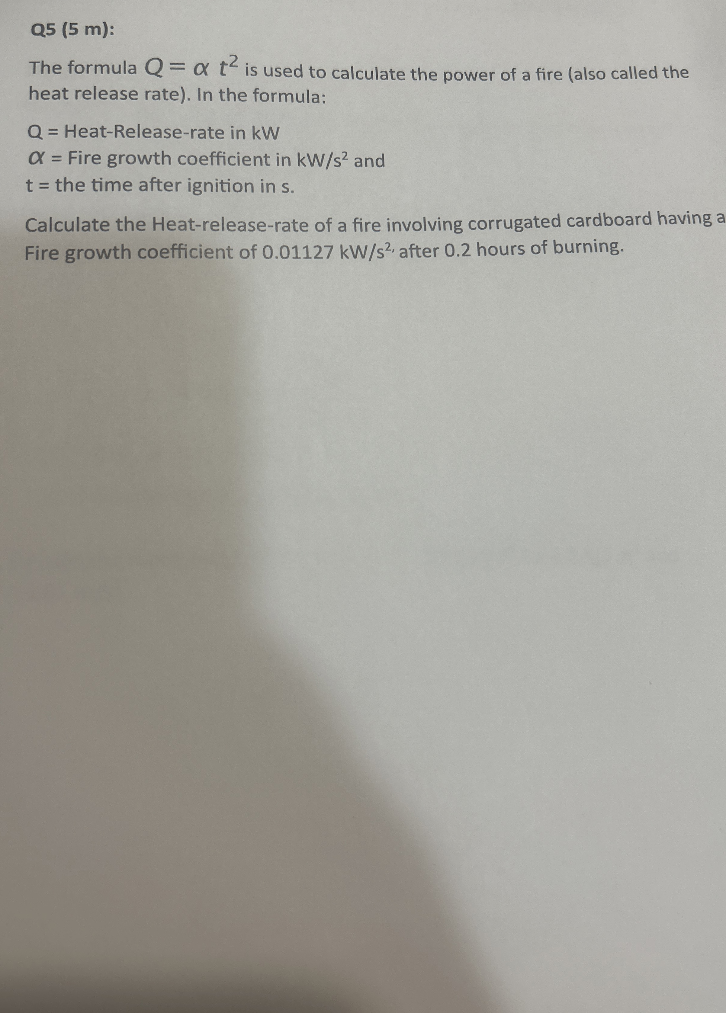 Q 5 ( 5 m ) : The formula Q = t 2 is used to
