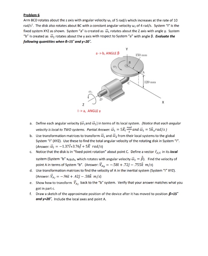 Problem 6 Arm BCD rotates about the z axis with