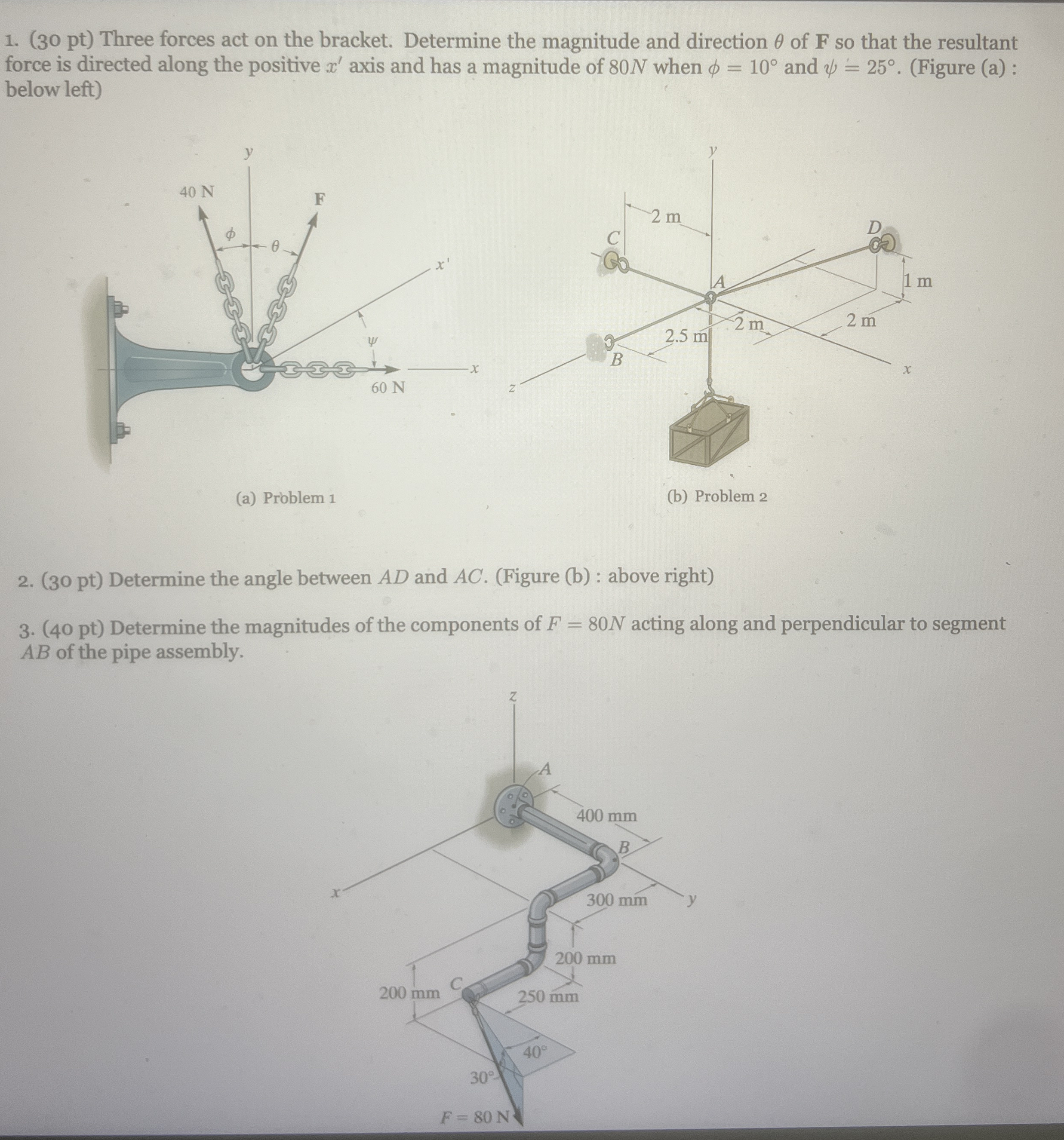 ( 3 0 pt ) Three forces act on the bracket.