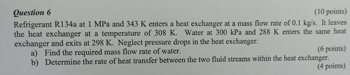 Question 6 ( 1 0 points ) Refrigerant R 1 3 4 a