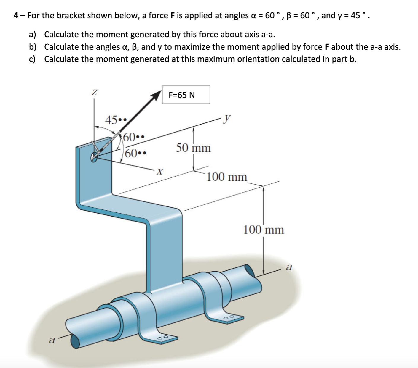 4 - For the bracket shown below, a force F is