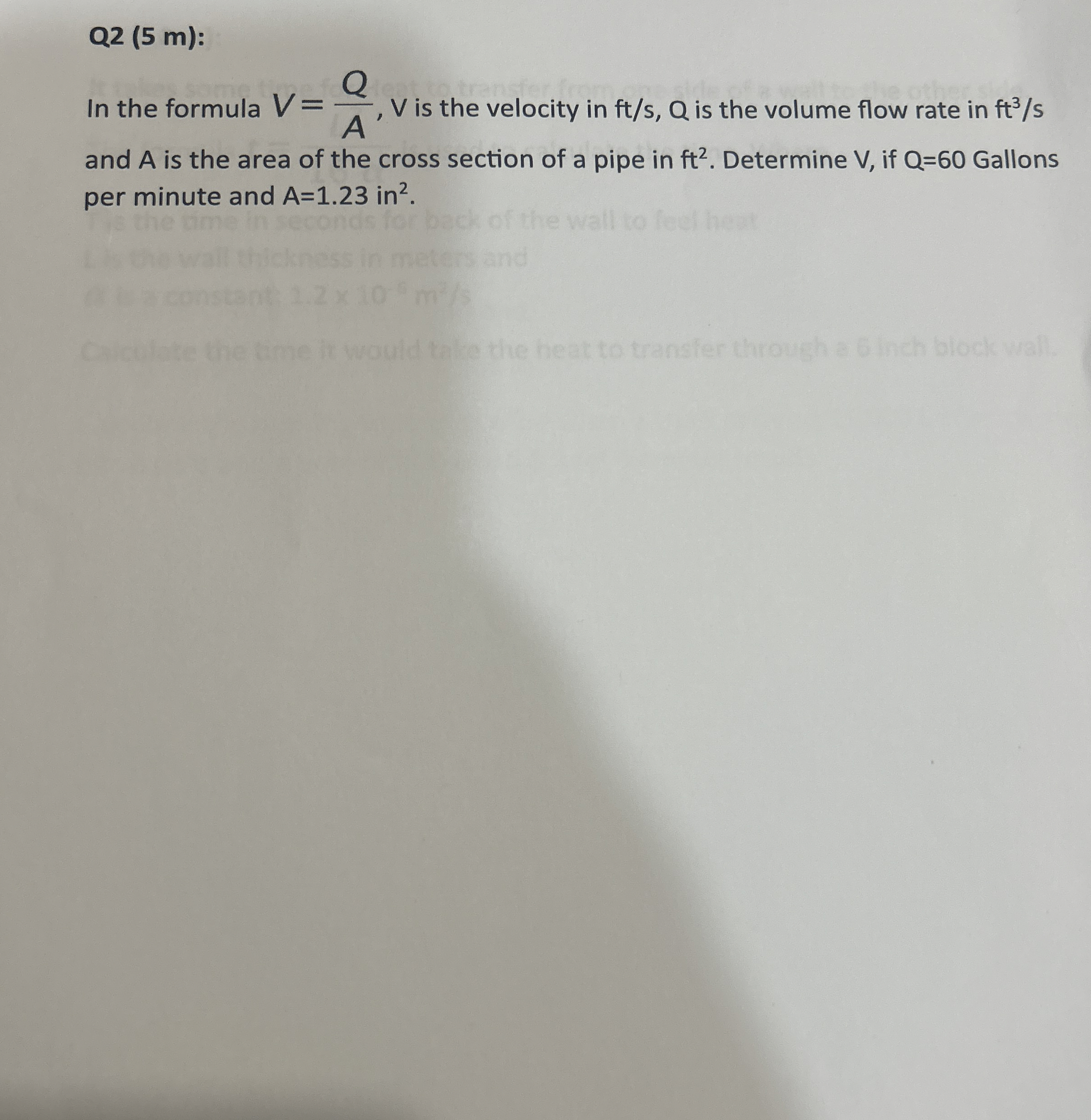 Q 2 ( 5 m ) : In the formula V = Q A , V is the
