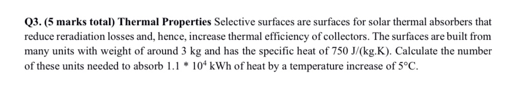 Q 3 . ( 5 marks total ) Thermal Properties