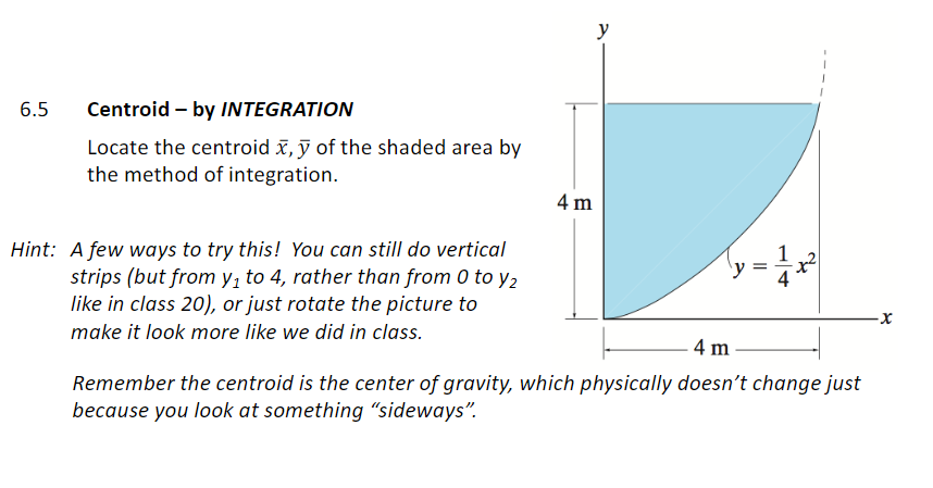 6 . 5 Centroid - by INTEGRATION Locate the