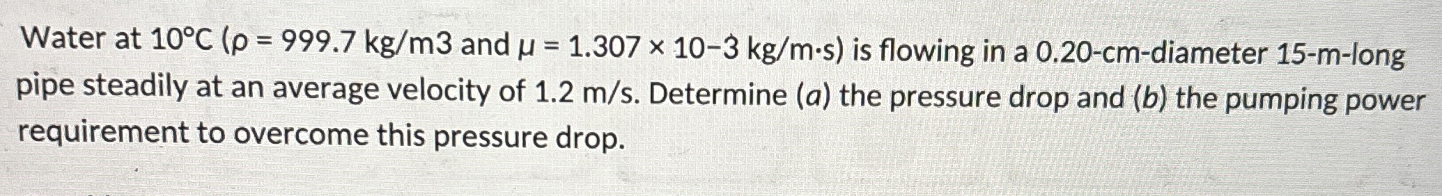 Water at and = 1 . 3 0 7 1 0 - 3 k g m * s is
