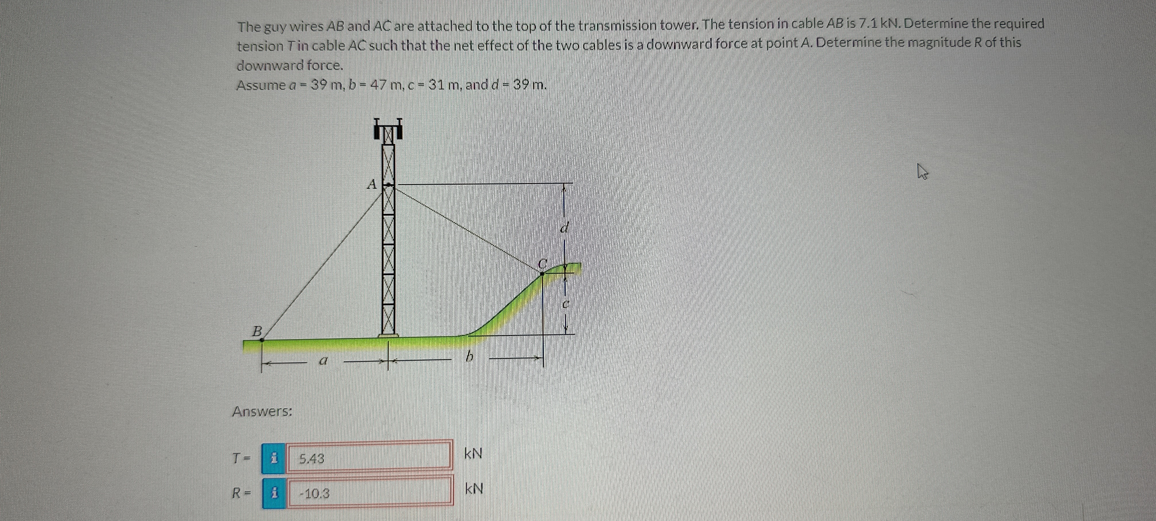 The guy wires A B and A C are attached to the top