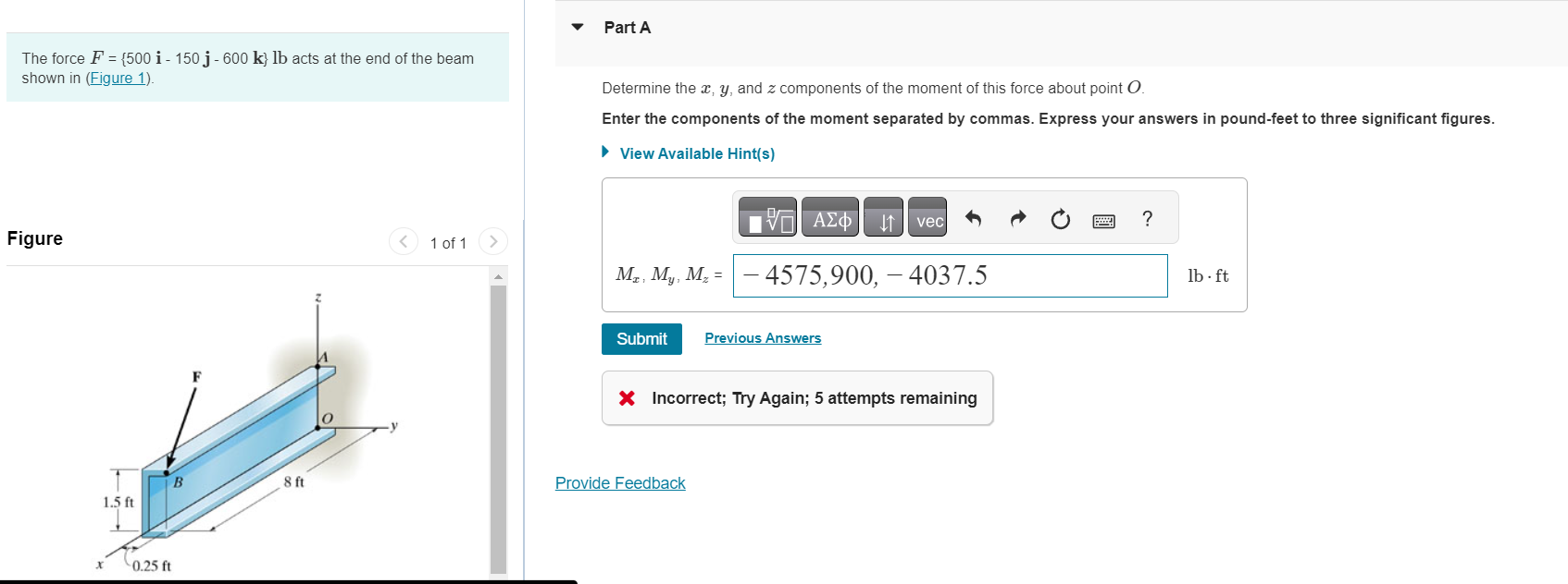The force F = { 5 0 0 i - 1 5 0 j - 6 0 0 k } l b