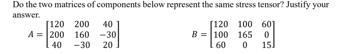 Do the two matrices of components below represent