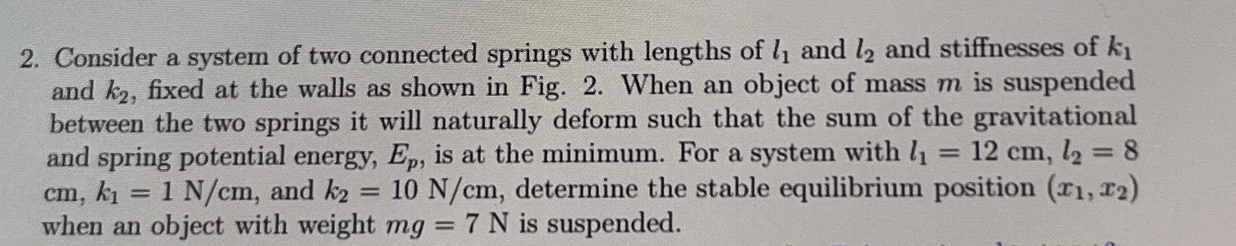 Consider a system of two connected springs with