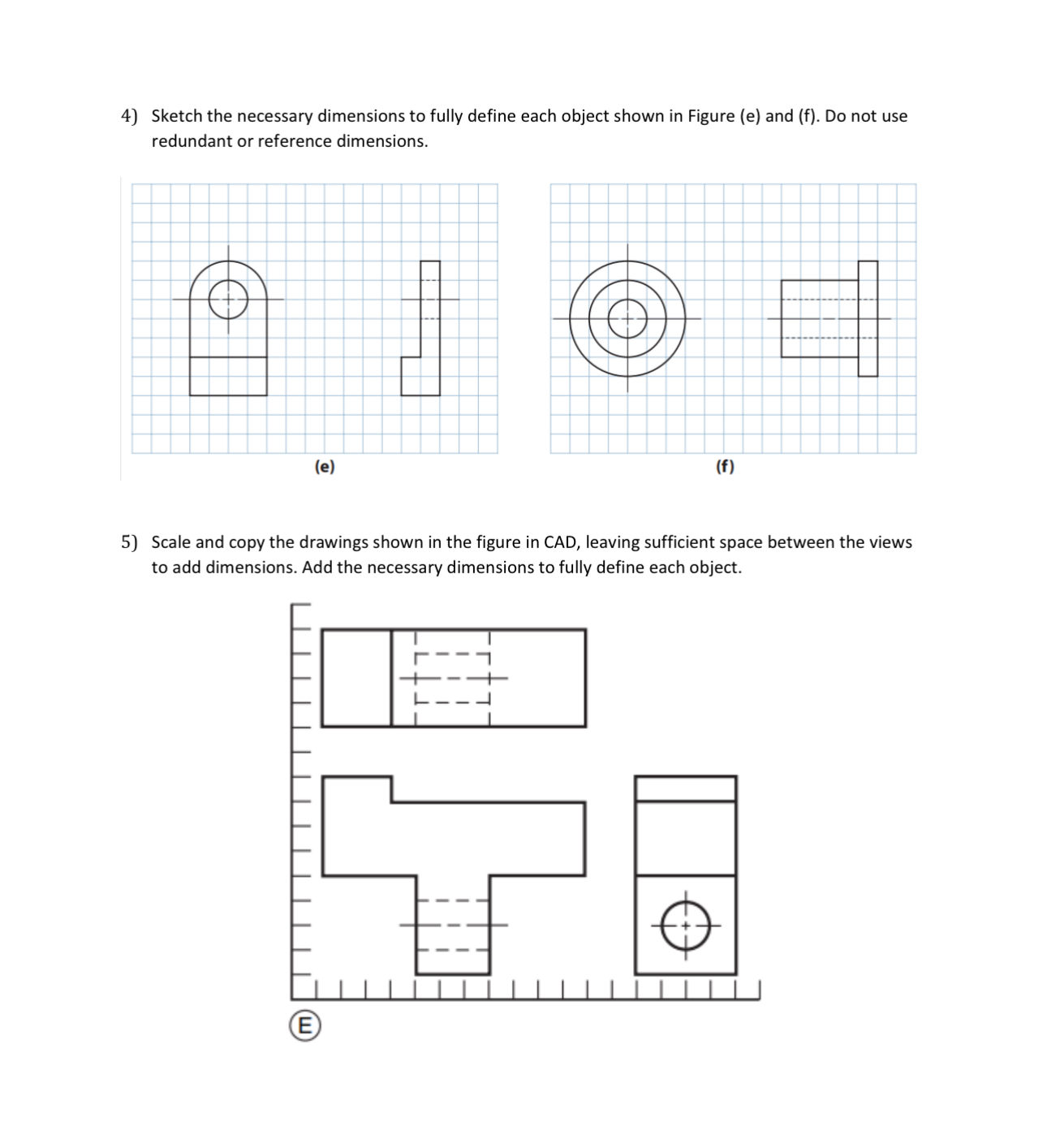 Sketch the necessary dimensions to fully define