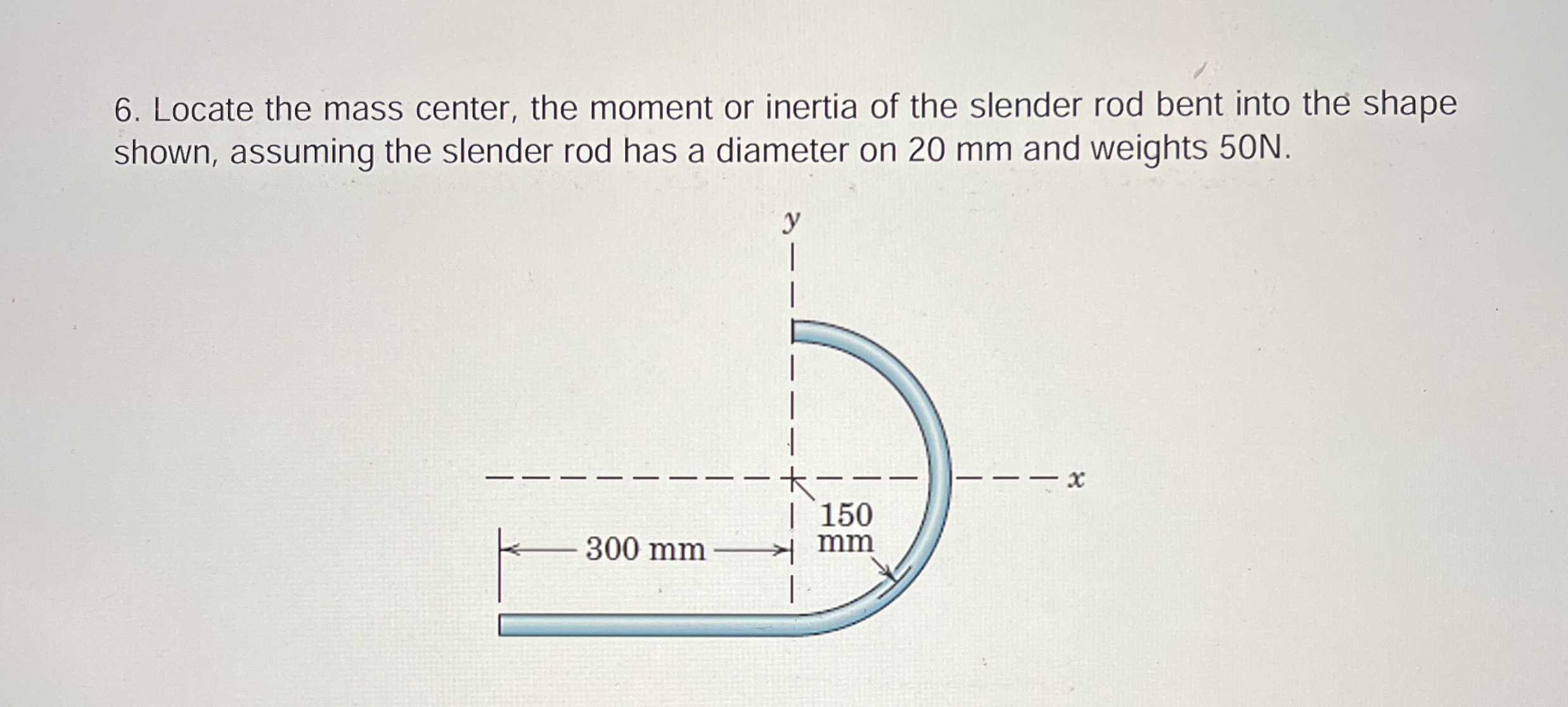 Locate the mass center, the moment or inertia of