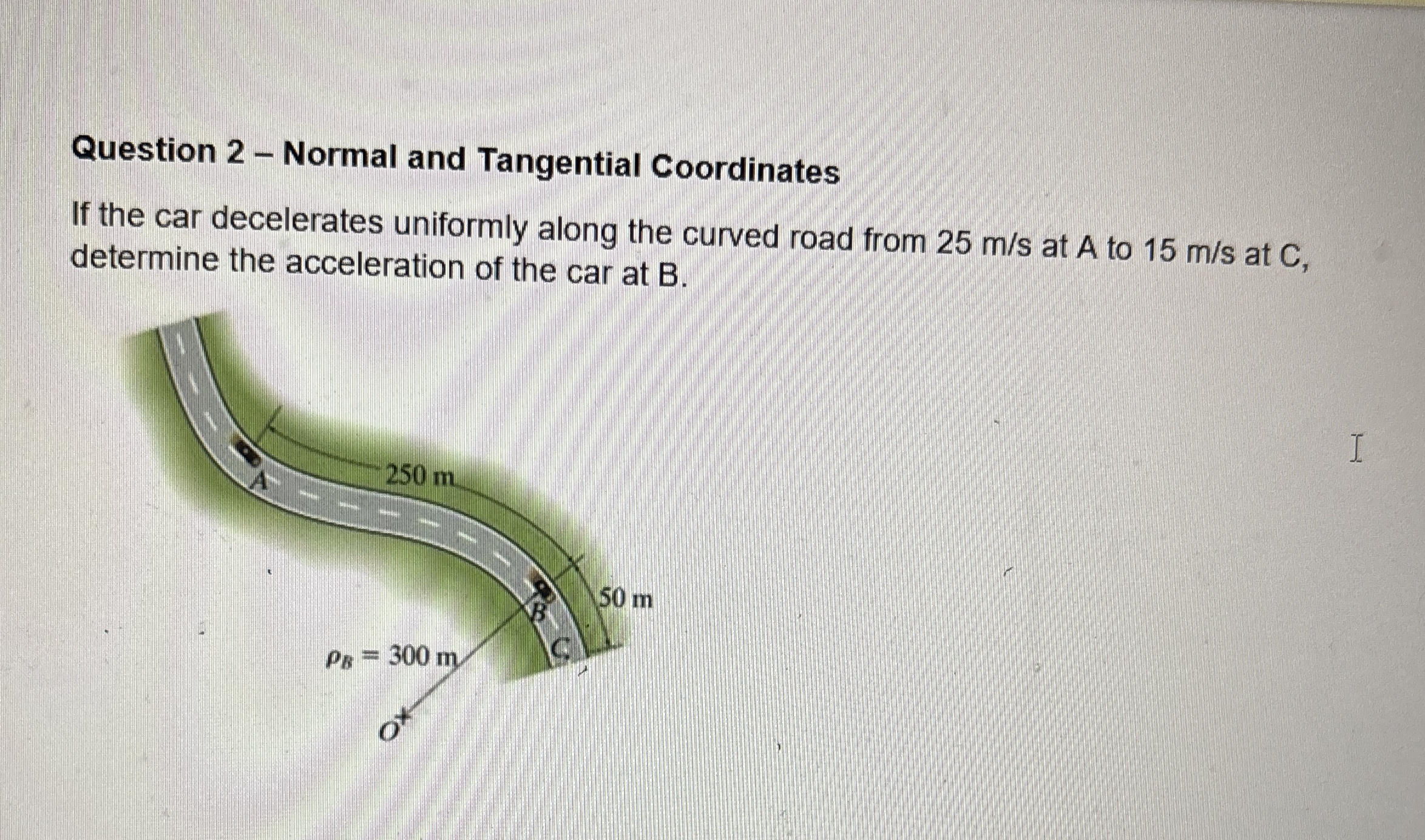 Question 2 - Normal and Tangential Coordinates If