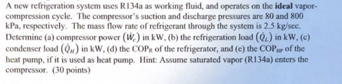 A new refrigeration system uses R 1 3 4 a as