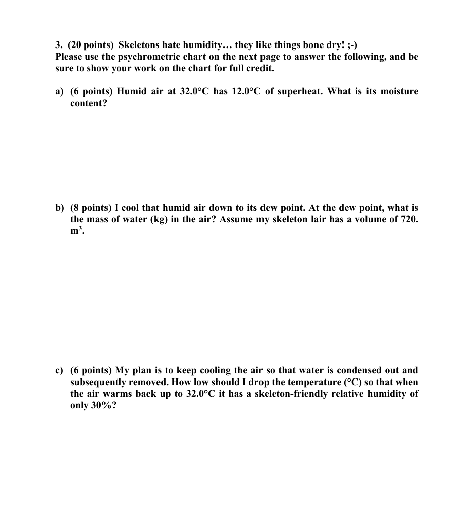 3 . ( 2 0 points ) Skeletons hate humidity...