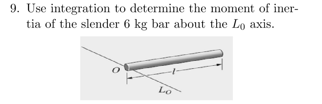 9 . Use integration to determine the moment of