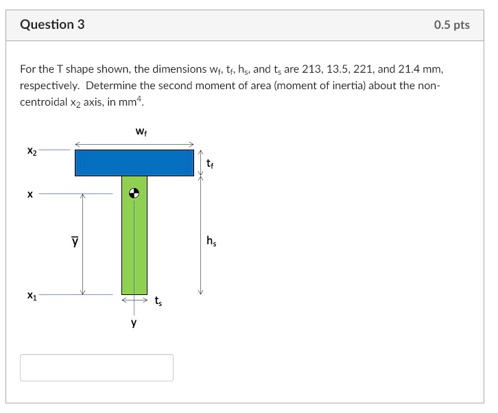 Question 3 For the T shape shown, the dimensions
