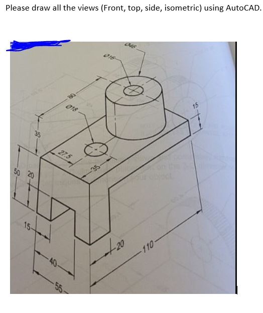 Please draw all the views ( Front , top, side,