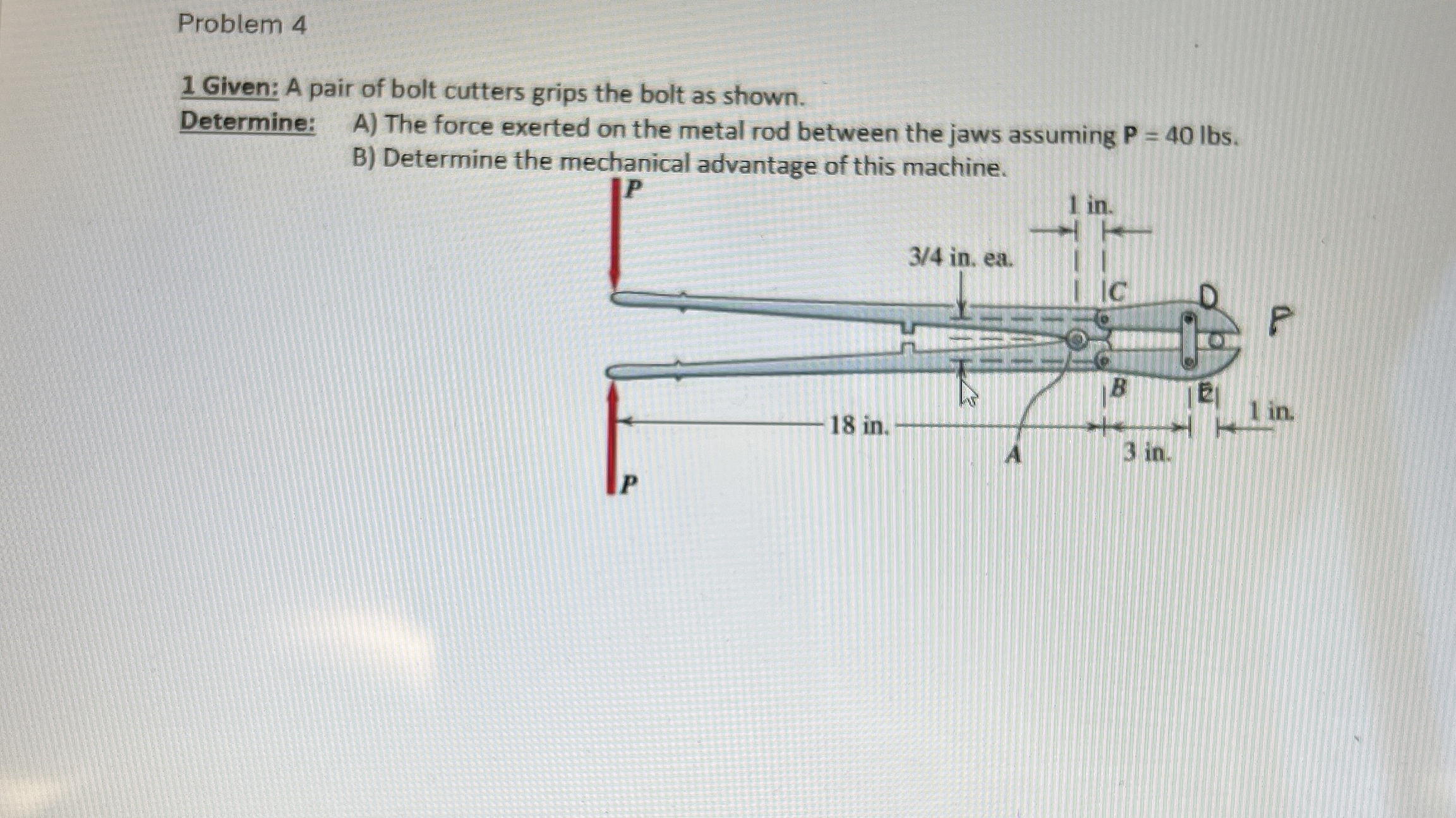 Problem 4 1 Given: A pair of bolt cutters grips
