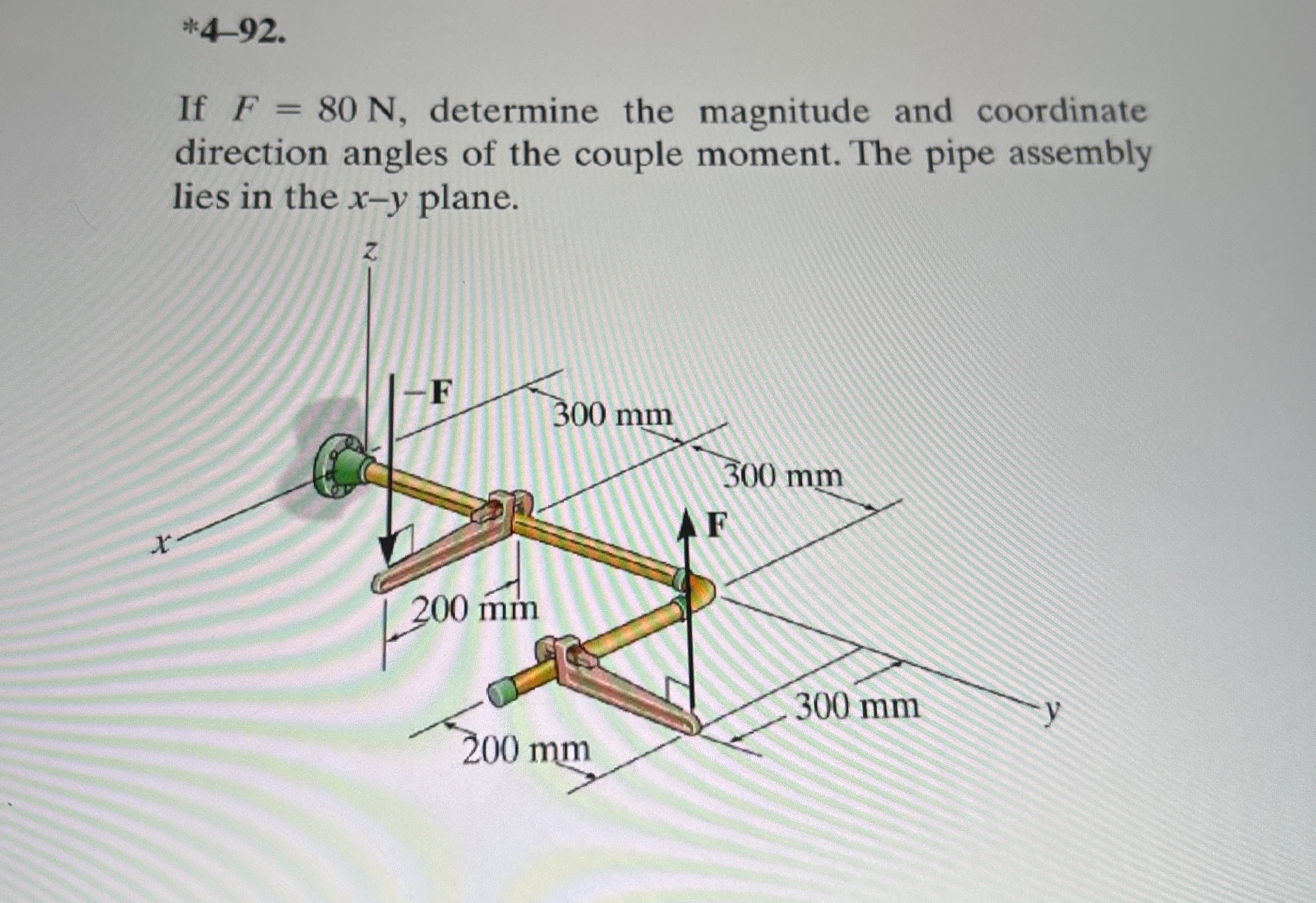 * 4 - 9 2 . If F = 8 0 N , determine the