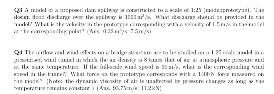 Q 3 A model of a proposed dam spillway is