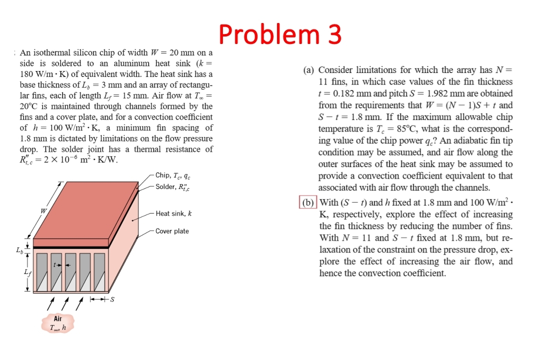 Problem 3 An isothermal silicon chip of width W =