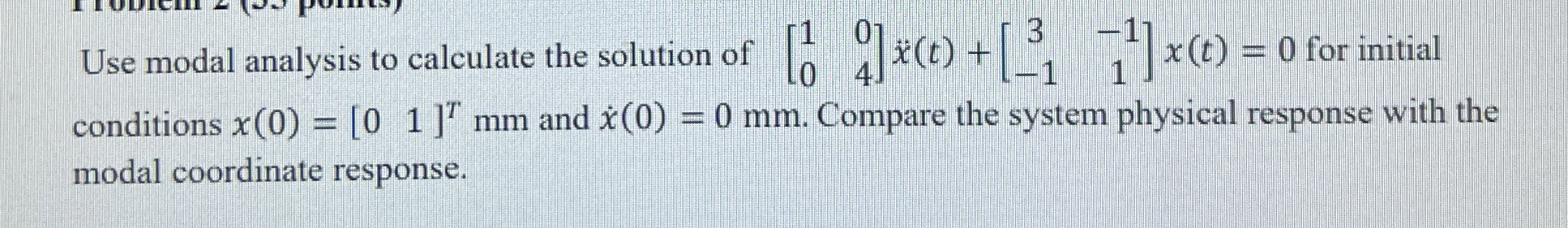 Use modal analysis to calculate the solution of [