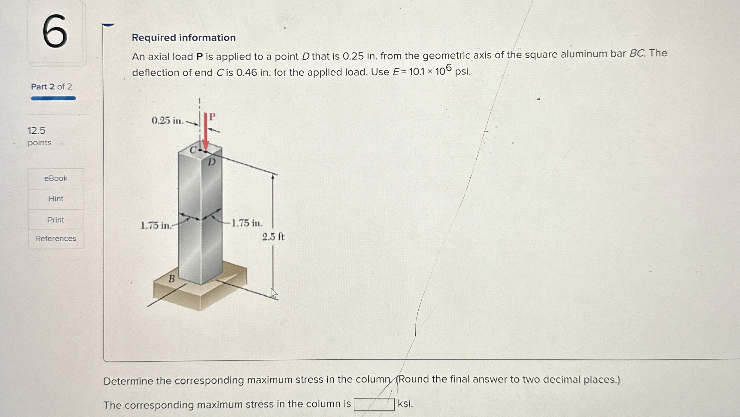 6 Required information An axial load P is applied