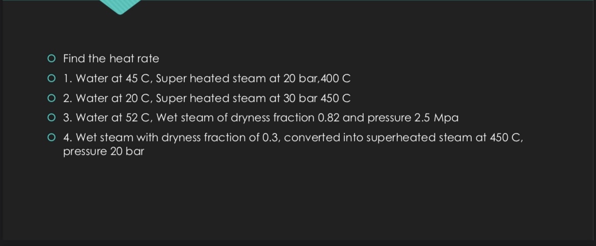 Find the heat rate Water at 4 5 C , Super heated