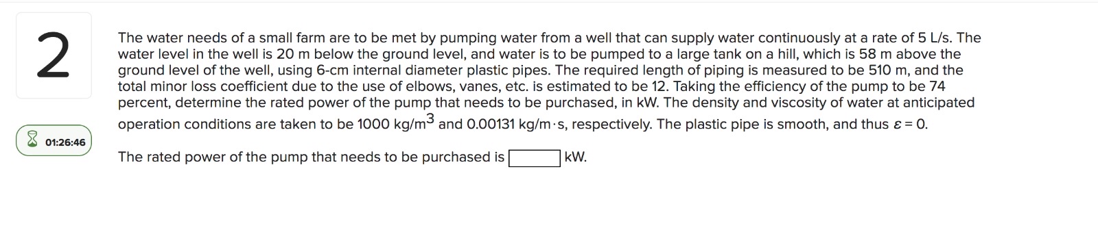2 The water needs of a small farm are to be met