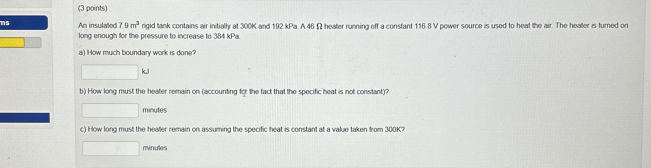 ( 3 points ) An insulated 7 . 9 m 3 rigid tank