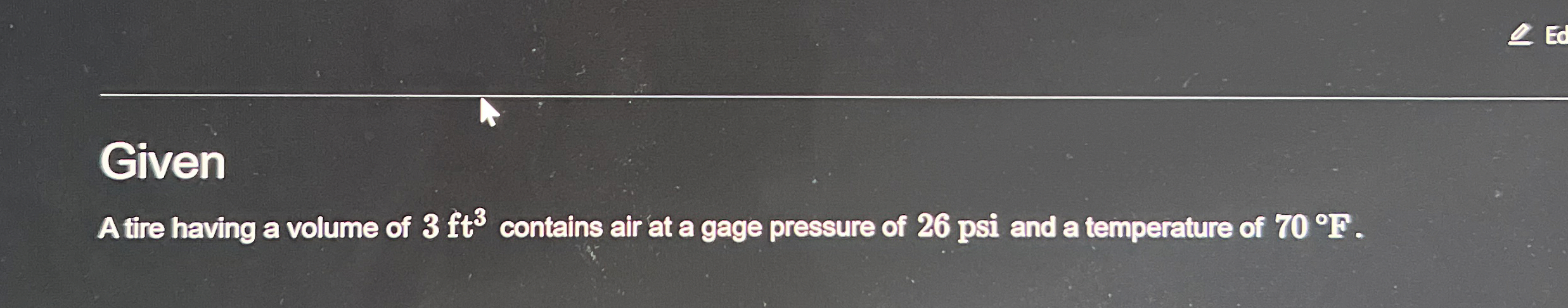 Given A tire having a volume of 3 f t 3 contains