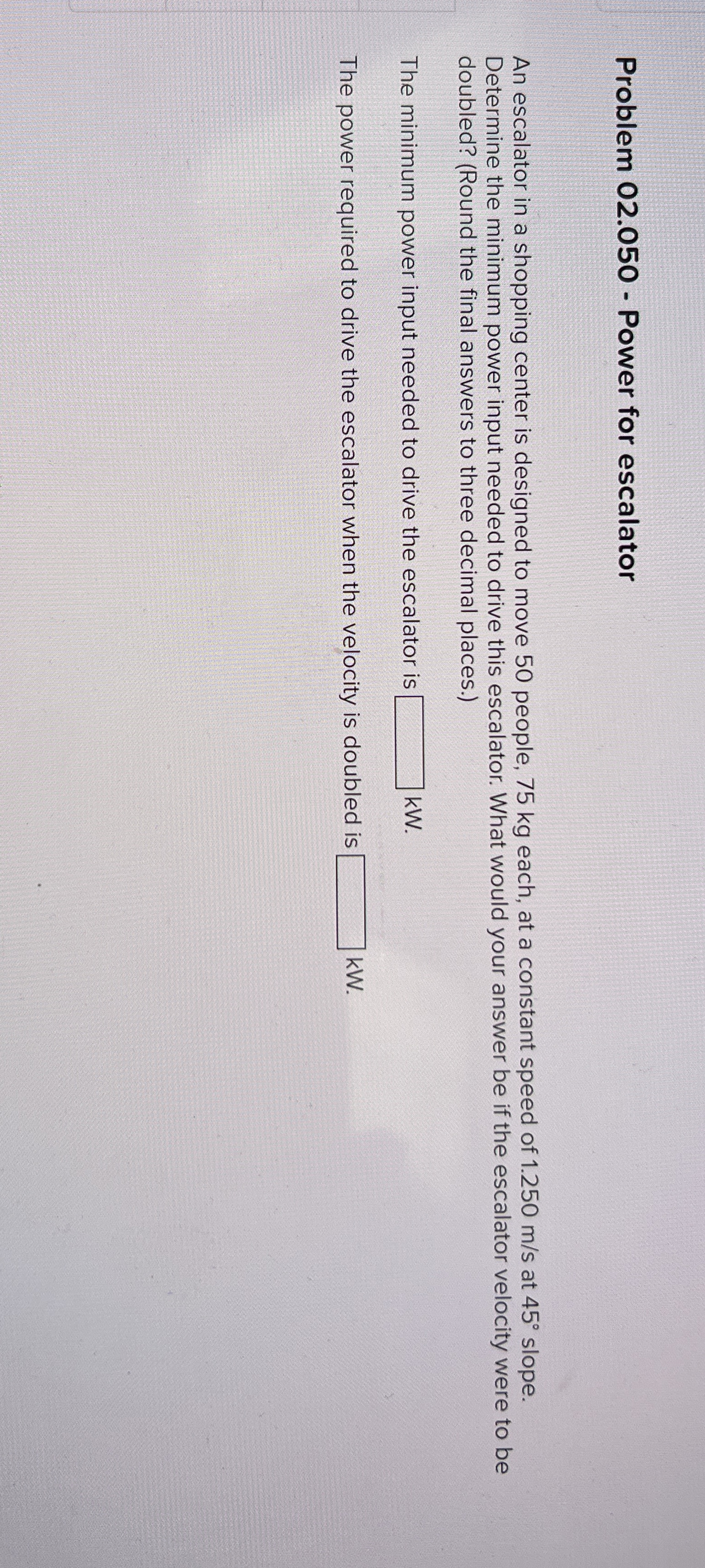 Problem 0 2 . 0 5 0 - Power for escalator An