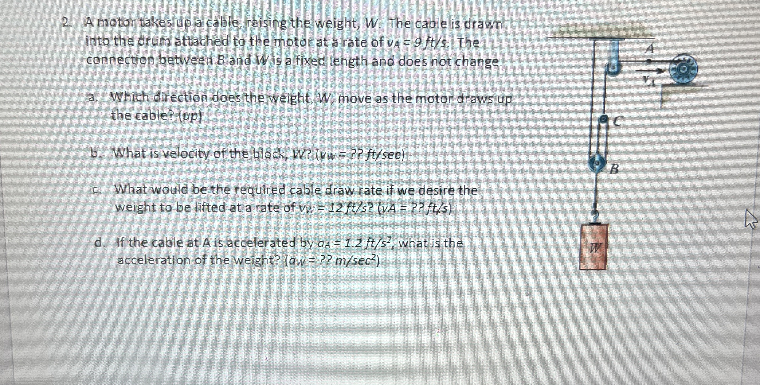 A motor takes up a cable, raising the weight, W .