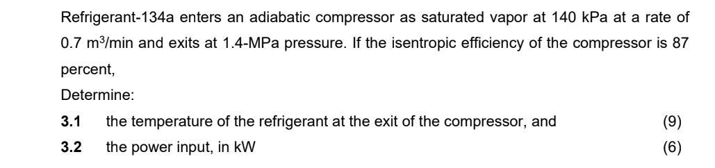 Refrigerant - 1 3 4 a enters an adiabatic