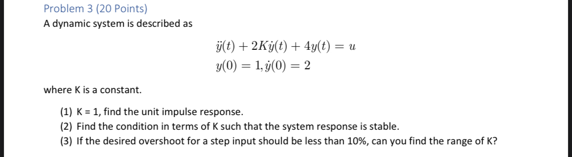 Problem 3 ( 2 0 Points ) A dynamic system is