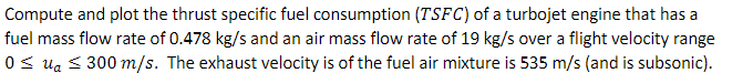 Use matlab. Compute and plot the thrust specific