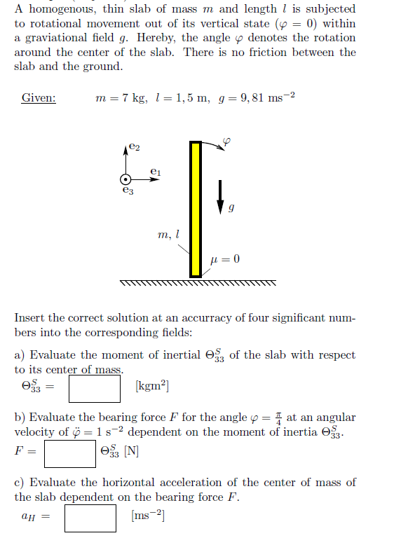 A homogenous, thin slab of mass m and length l is