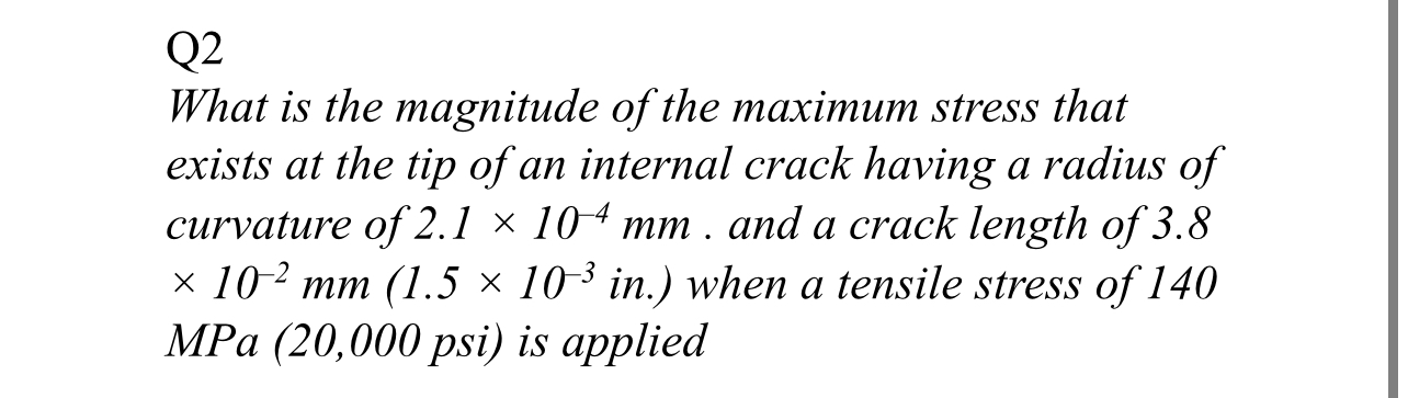Q 2 What is the magnitude of the maximum stress
